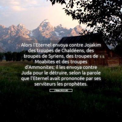 Picture 05 - 2 Rois 24:2 LSG - Alors l'Eternel envoya contre Jojakim des troupes - Bible Verse Picture