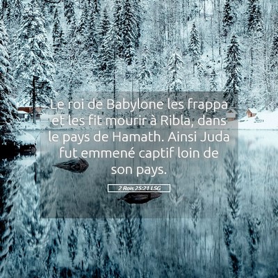 Picture 05 - 2 Rois 25:21 LSG - Le roi de Babylone les frappa et les fit mourir - Bible Verse Picture