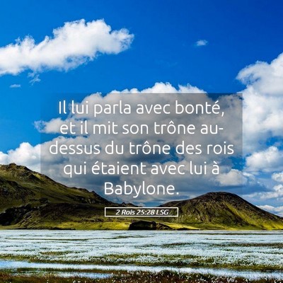 Picture 05 - 2 Rois 25:28 LSG - Il lui parla avec bonté, et il mit son trône - Bible Verse Picture