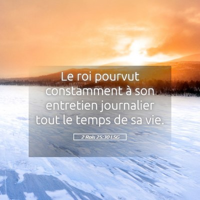 Picture 05 - 2 Rois 25:30 LSG - Le roi pourvut constamment à son entretien - Bible Verse Picture