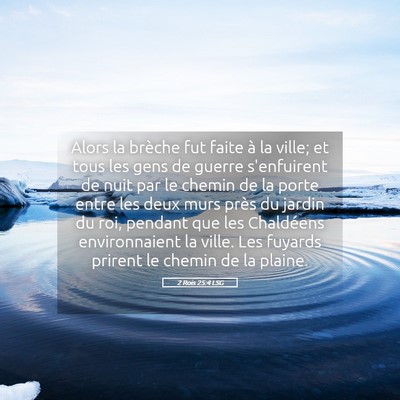 Picture 05 - 2 Rois 25:4 LSG - Alors la brèche fut faite à la ville; et tous - Bible Verse Picture