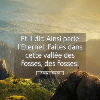 Picture 05 - 2 Rois 3:16 LSG - Et il dit: Ainsi parle l'Eternel: Faites dans - Bible Verse Picture