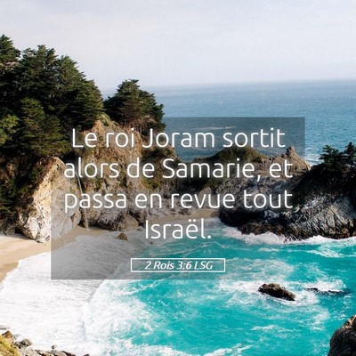 Picture 05 - 2 Rois 3:6 LSG - Le roi Joram sortit alors de Samarie, et passa en - Bible Verse Picture