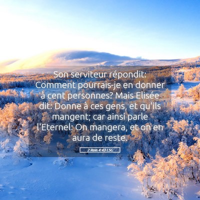 Picture 05 - 2 Rois 4:43 LSG - Son serviteur répondit: Comment pourrais-je en - Bible Verse Picture