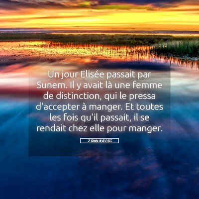 Picture 05 - 2 Rois 4:8 LSG - Un jour Elisée passait par Sunem. Il y avait là - Bible Verse Picture