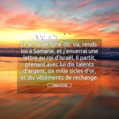 Picture 05 - 2 Rois 5:5 LSG - Et le roi de Syrie dit: Va, rends-toi à Samarie, - Bible Verse Picture
