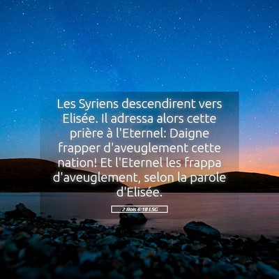 Picture 05 - 2 Rois 6:18 LSG - Les Syriens descendirent vers Elisée. Il adressa - Bible Verse Picture