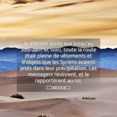 Picture 05 - 2 Rois 7:15 LSG - Ils allèrent après eux jusqu'au Jourdain; et - Bible Verse Picture