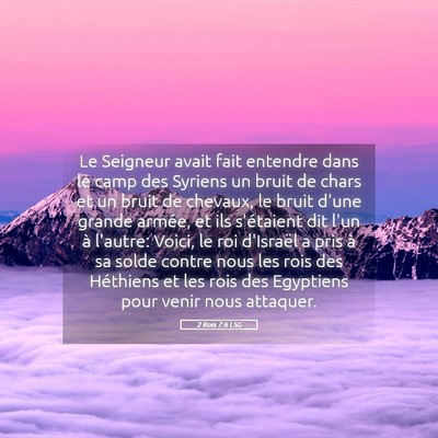 Picture 05 - 2 Rois 7:6 LSG - Le Seigneur avait fait entendre dans le camp des - Bible Verse Picture