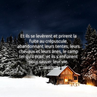 Picture 05 - 2 Rois 7:7 LSG - Et ils se levèrent et prirent la fuite au - Bible Verse Picture