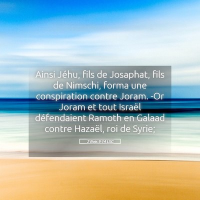 Picture 05 - 2 Rois 9:14 LSG - Ainsi Jéhu, fils de Josaphat, fils de Nimschi, - Bible Verse Picture