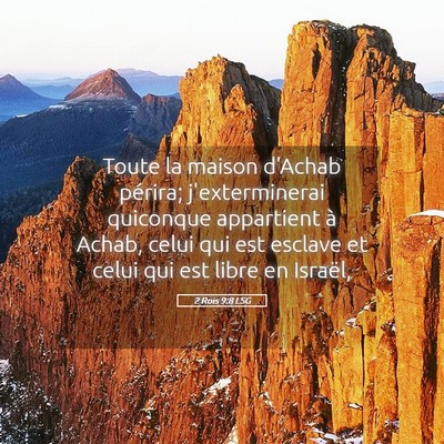 Picture 05 - 2 Rois 9:8 LSG - Toute la maison d'Achab périra; j'exterminerai - Bible Verse Picture