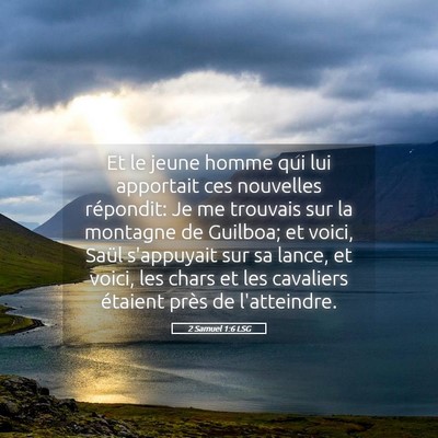 Picture 05 - 2 Samuel 1:6 LSG - Et le jeune homme qui lui apportait ces nouvelles - Bible Verse Picture