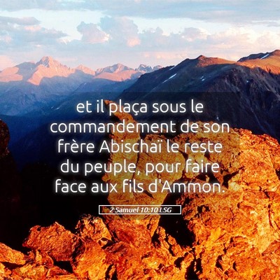 Picture 05 - 2 Samuel 10:10 LSG - et il plaça sous le commandement de son frère - Bible Verse Picture