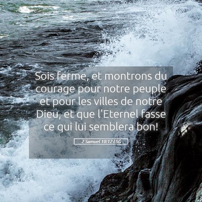 Picture 05 - 2 Samuel 10:12 LSG - Sois ferme, et montrons du courage pour notre - Bible Verse Picture