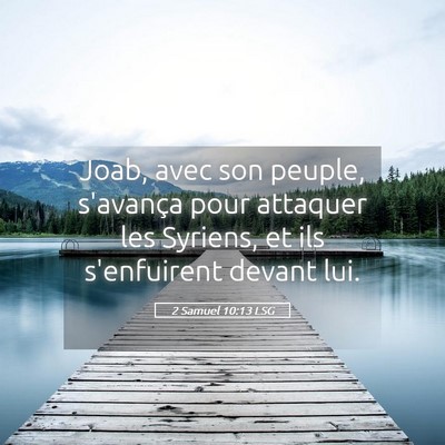 Picture 05 - 2 Samuel 10:13 LSG - Joab, avec son peuple, s'avança pour attaquer - Bible Verse Picture