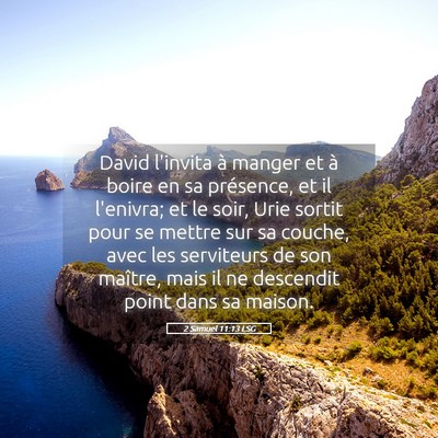 Picture 05 - 2 Samuel 11:13 LSG - David l'invita à manger et à boire en sa - Bible Verse Picture
