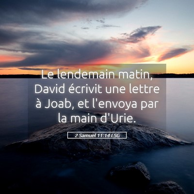 Picture 05 - 2 Samuel 11:14 LSG - Le lendemain matin, David écrivit une lettre à - Bible Verse Picture