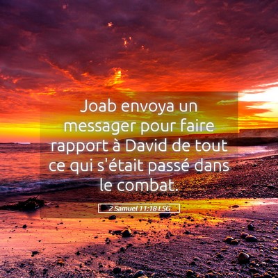 Picture 05 - 2 Samuel 11:18 LSG - Joab envoya un messager pour faire rapport à - Bible Verse Picture