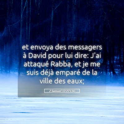 Picture 05 - 2 Samuel 12:27 LSG - et envoya des messagers à David pour lui dire: - Bible Verse Picture