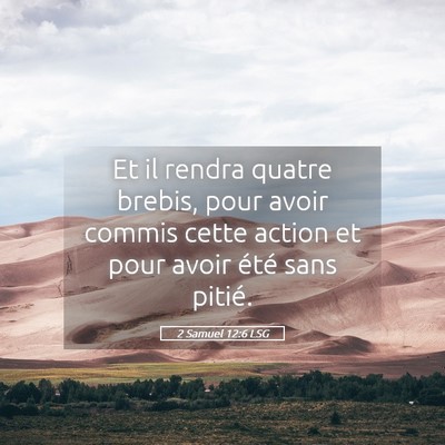 Picture 05 - 2 Samuel 12:6 LSG - Et il rendra quatre brebis, pour avoir commis - Bible Verse Picture