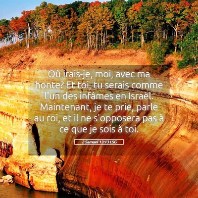 Picture 05 - 2 Samuel 13:13 LSG - Où irais-je, moi, avec ma honte? Et toi, tu - Bible Verse Picture