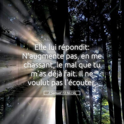 Picture 05 - 2 Samuel 13:16 LSG - Elle lui répondit: N'augmente pas, en me - Bible Verse Picture
