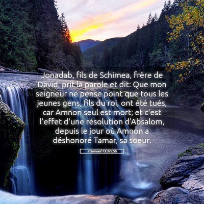 Picture 05 - 2 Samuel 13:32 LSG - Jonadab, fils de Schimea, frère de David, prit - Bible Verse Picture