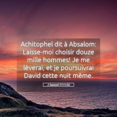 Picture 05 - 2 Samuel 17:1 LSG - Achitophel dit à Absalom: Laisse-moi choisir - Bible Verse Picture
