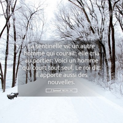Picture 05 - 2 Samuel 18:26 LSG - La sentinelle vit un autre homme qui courait; - Bible Verse Picture