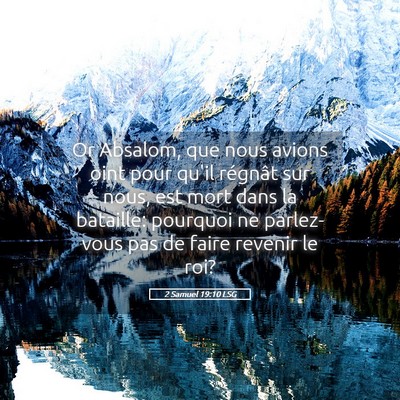 Picture 05 - 2 Samuel 19:10 LSG - Or Absalom, que nous avions oint pour qu'il - Bible Verse Picture