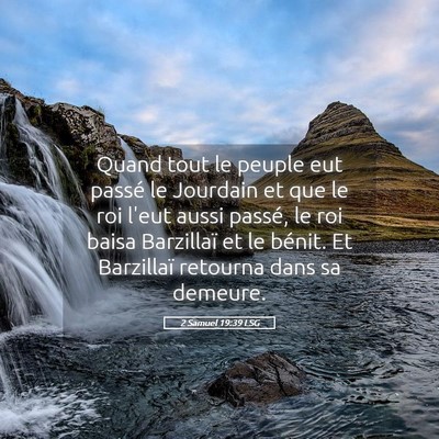 Picture 05 - 2 Samuel 19:39 LSG - Quand tout le peuple eut passé le Jourdain et - Bible Verse Picture