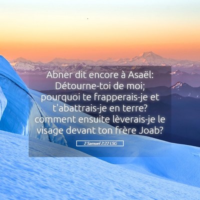Picture 05 - 2 Samuel 2:22 LSG - Abner dit encore à Asaël: Détourne-toi de moi; - Bible Verse Picture