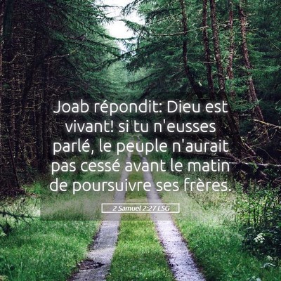 Picture 05 - 2 Samuel 2:27 LSG - Joab répondit: Dieu est vivant! si tu n'eusses - Bible Verse Picture