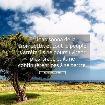 Picture 05 - 2 Samuel 2:28 LSG - Et Joab sonna de la trompette, et tout le peuple - Bible Verse Picture