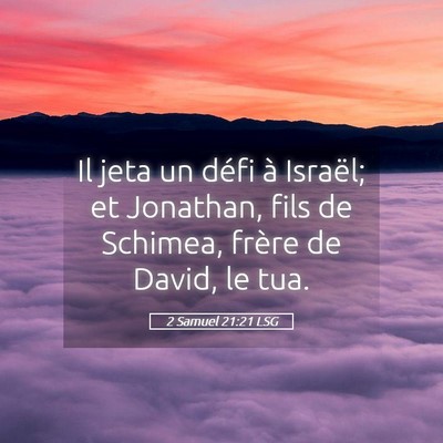 Picture 05 - 2 Samuel 21:21 LSG - Il jeta un défi à Israël; et Jonathan, fils de - Bible Verse Picture