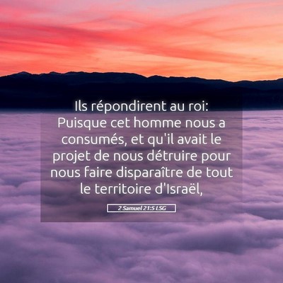 Picture 05 - 2 Samuel 21:5 LSG - Ils répondirent au roi: Puisque cet homme nous a - Bible Verse Picture