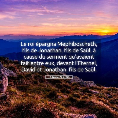 Picture 05 - 2 Samuel 21:7 LSG - Le roi épargna Mephiboscheth, fils de Jonathan, - Bible Verse Picture