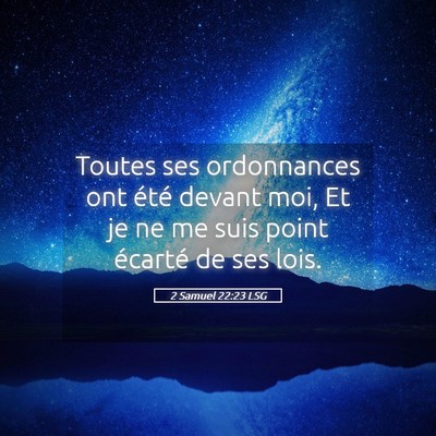 Picture 05 - 2 Samuel 22:23 LSG - Toutes ses ordonnances ont été devant moi, Et - Bible Verse Picture