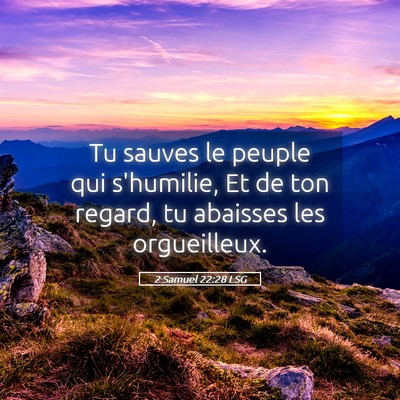 Picture 05 - 2 Samuel 22:28 LSG - Tu sauves le peuple qui s'humilie, Et de ton - Bible Verse Picture