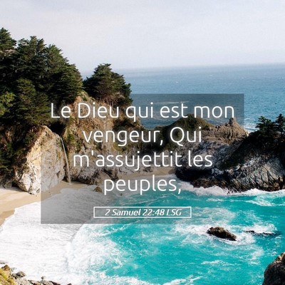 Picture 05 - 2 Samuel 22:48 LSG - Le Dieu qui est mon vengeur, Qui m'assujettit les - Bible Verse Picture