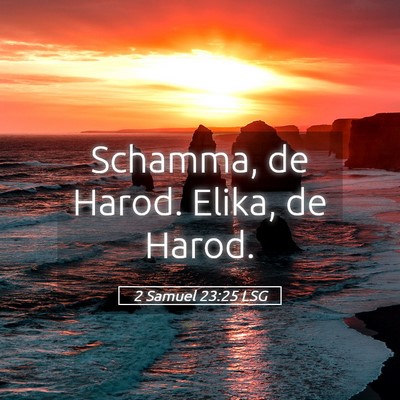 Picture 05 - 2 Samuel 23:25 LSG - Schamma, de Harod. Elika, de - Bible Verse Picture