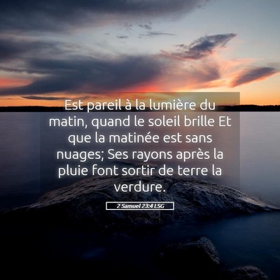 Picture 05 - 2 Samuel 23:4 LSG - Est pareil à la lumière du matin, quand le - Bible Verse Picture