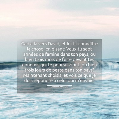 Picture 05 - 2 Samuel 24:13 LSG - Gad alla vers David, et lui fit connaître la - Bible Verse Picture