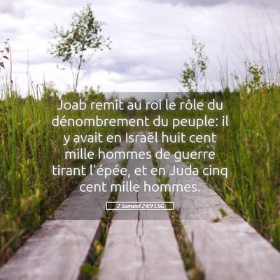 Picture 05 - 2 Samuel 24:9 LSG - Joab remit au roi le rôle du dénombrement du - Bible Verse Picture
