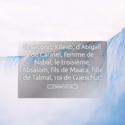 Picture 05 - 2 Samuel 3:3 LSG - le second, Kileab, d'Abigaïl de Carmel, femme de - Bible Verse Picture