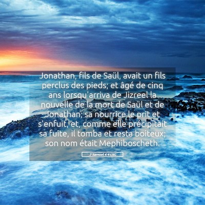 Picture 05 - 2 Samuel 4:4 LSG - Jonathan, fils de Saül, avait un fils perclus - Bible Verse Picture
