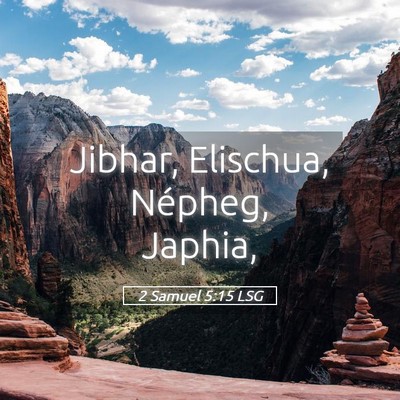 Picture 05 - 2 Samuel 5:15 LSG - Jibhar, Elischua, Népheg, - Bible Verse Picture