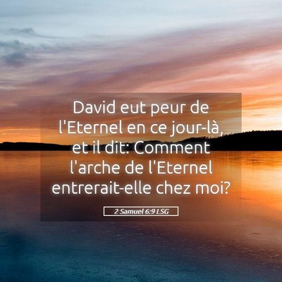 Picture 05 - 2 Samuel 6:9 LSG - David eut peur de l'Eternel en ce jour-là, et il - Bible Verse Picture