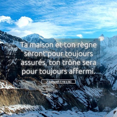 Picture 05 - 2 Samuel 7:16 LSG - Ta maison et ton règne seront pour toujours - Bible Verse Picture